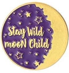 "Stay Wild Moon Child" Pin